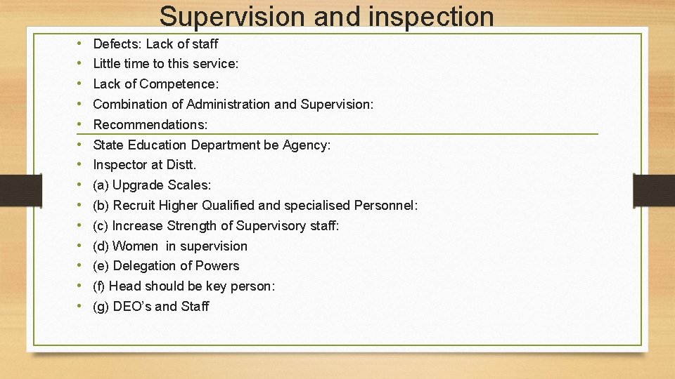 Supervision and inspection • • • • Defects: Lack of staff Little time to