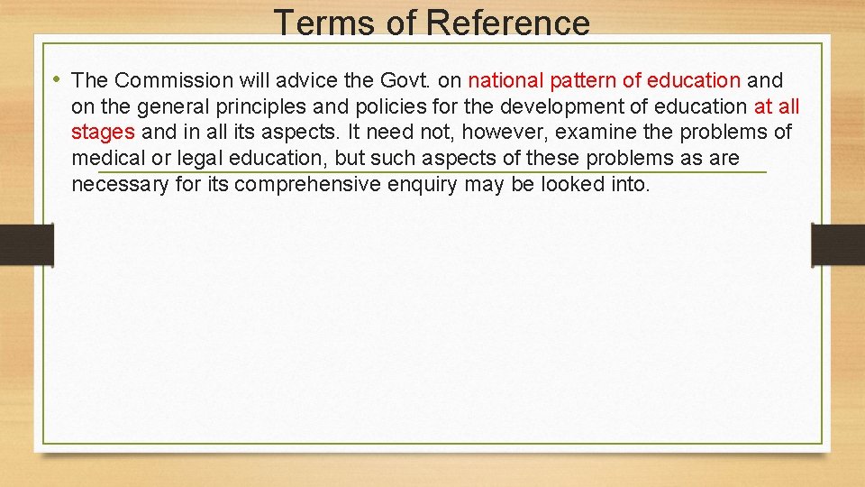 Terms of Reference • The Commission will advice the Govt. on national pattern of