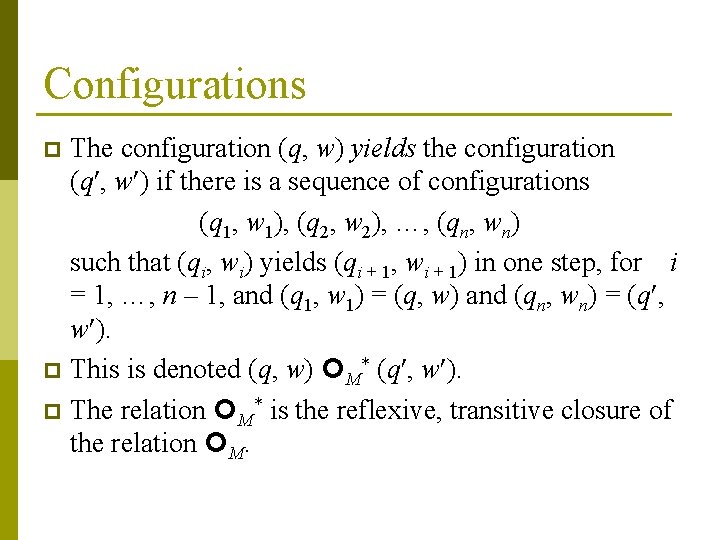 Configurations The configuration (q, w) yields the configuration (q , w ) if there