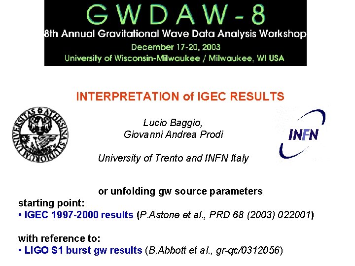 INTERPRETATION of IGEC RESULTS Lucio Baggio, Giovanni Andrea Prodi University of Trento and INFN