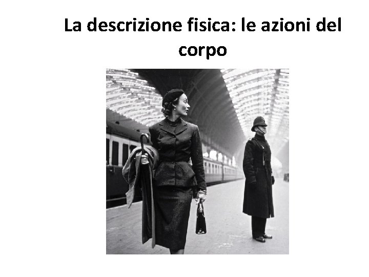 La descrizione fisica: le azioni del corpo 