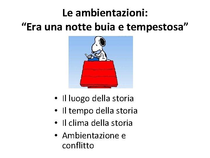 Le ambientazioni: “Era una notte buia e tempestosa” • • Il luogo della storia