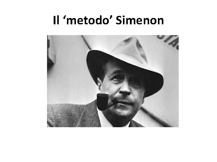 Il ‘metodo’ Simenon 