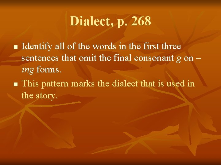 Dialect, p. 268 n n Identify all of the words in the first three