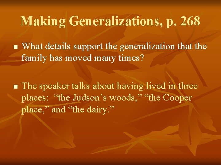 Making Generalizations, p. 268 n n What details support the generalization that the family