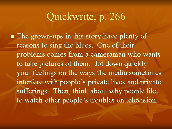Quickwrite, p. 266 n The grown-ups in this story have plenty of reasons to