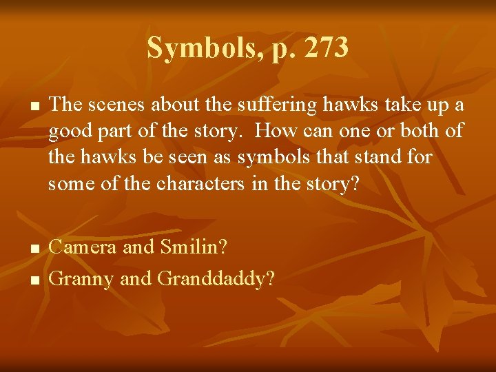 Symbols, p. 273 n n n The scenes about the suffering hawks take up