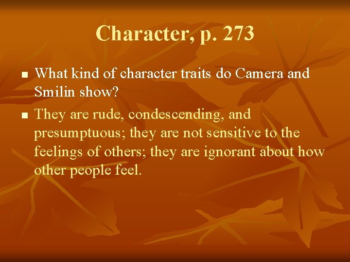 Character, p. 273 n n What kind of character traits do Camera and Smilin
