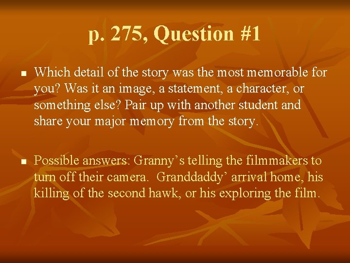 p. 275, Question #1 n n Which detail of the story was the most
