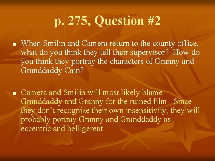 p. 275, Question #2 n n When Smilin and Camera return to the county