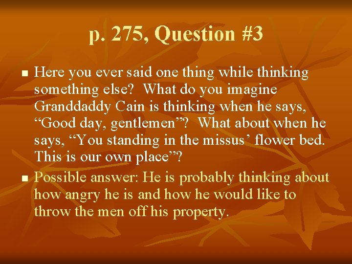 p. 275, Question #3 n n Here you ever said one thing while thinking