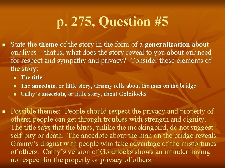 p. 275, Question #5 n State theme of the story in the form of