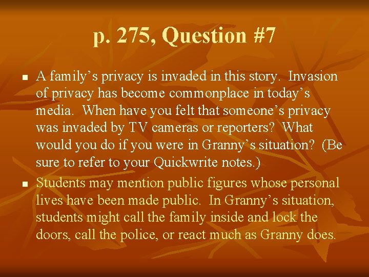 p. 275, Question #7 n n A family’s privacy is invaded in this story.