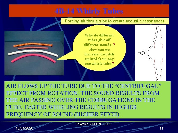 4 B-14 Whirly Tubes Forcing air thru a tube to create acoustic resonances Why