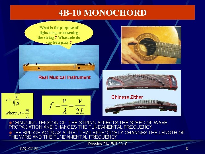 4 B-10 MONOCHORD What is the purpose of tightening or loosening the string ?
