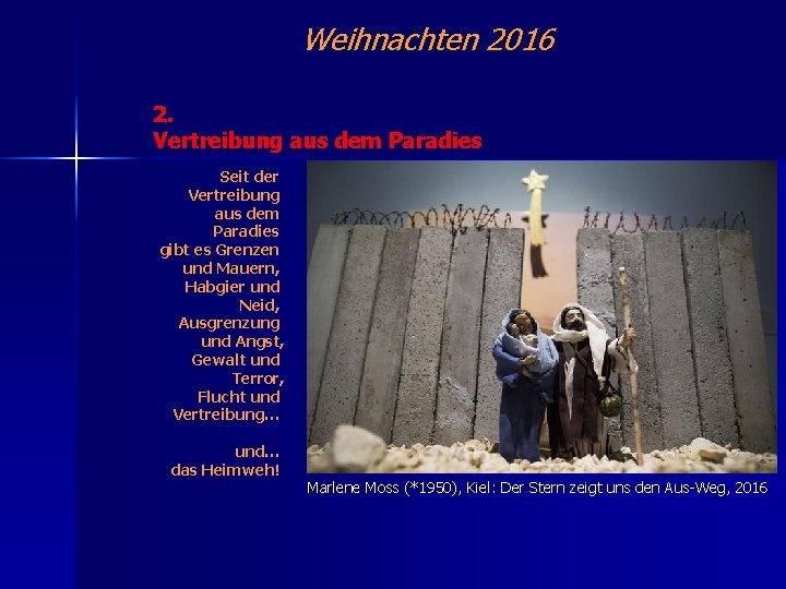 Weihnachten 2016 2. Vertreibung aus dem Paradies Seit der Vertreibung aus dem Paradies gibt