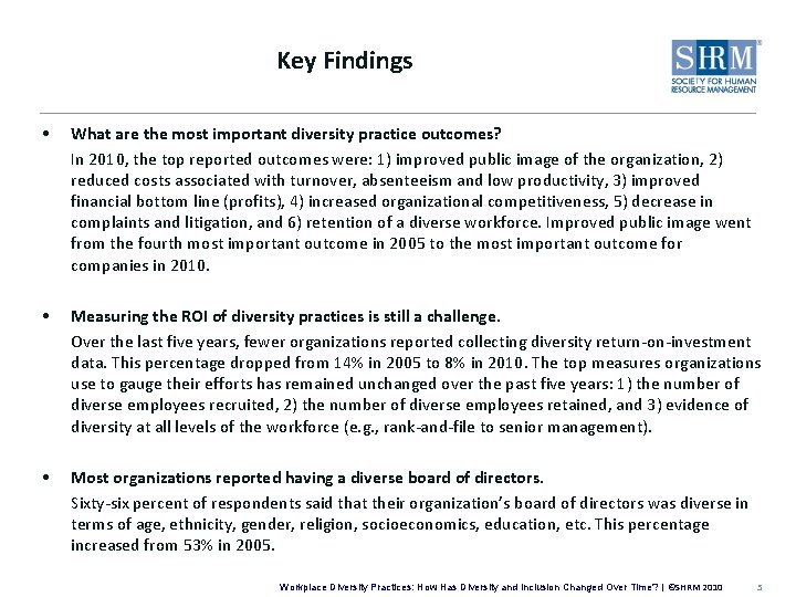 Key Findings • What are the most important diversity practice outcomes? In 2010, the