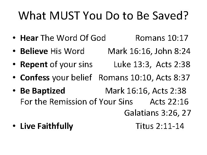 What MUST You Do to Be Saved? Hear The Word Of God Romans 10: