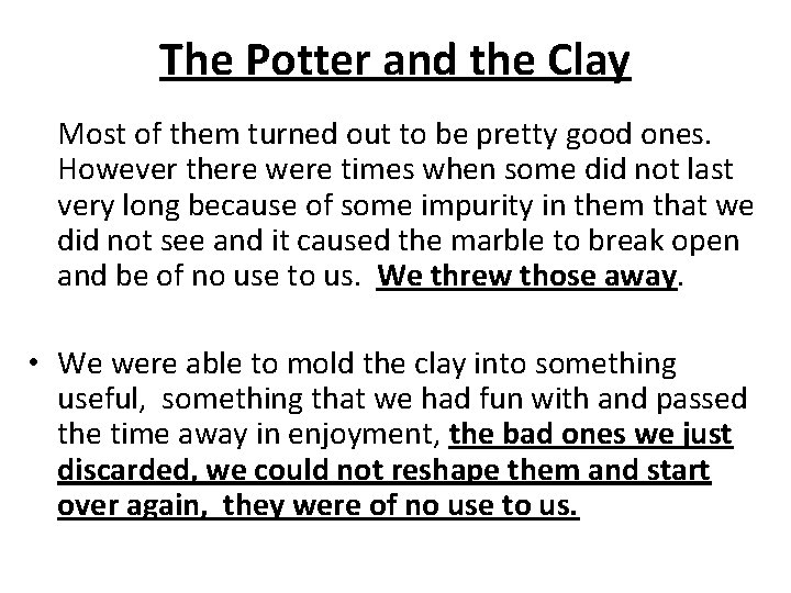 The Potter and the Clay Most of them turned out to be pretty good