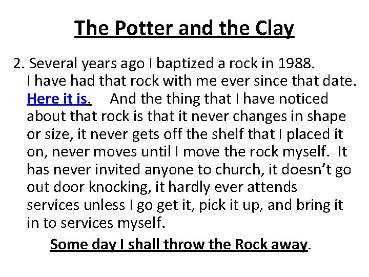 The Potter and the Clay 2. Several years ago I baptized a rock in