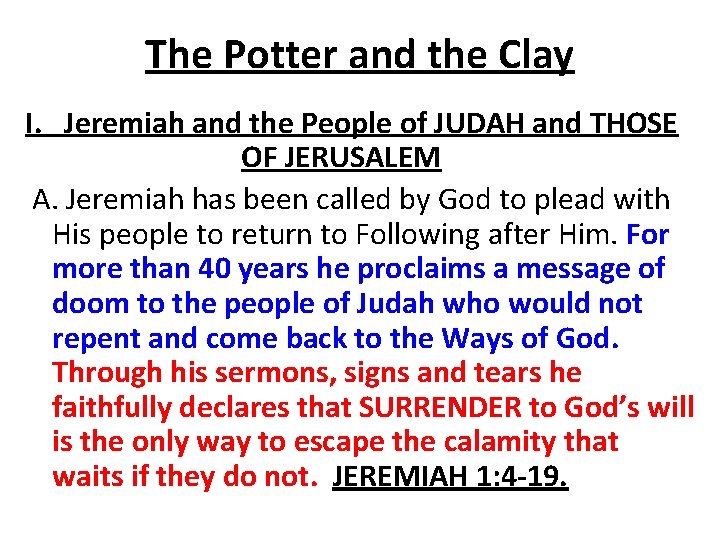 The Potter and the Clay I. Jeremiah and the People of JUDAH and THOSE