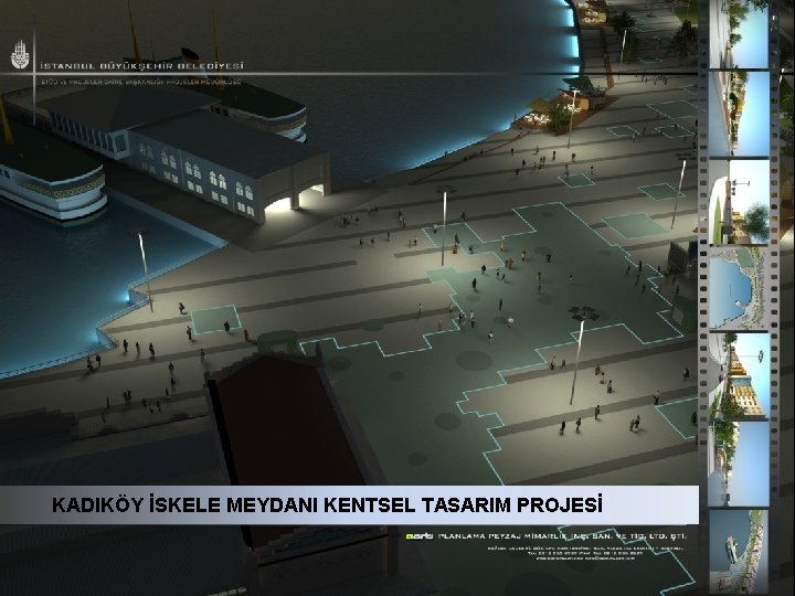 T. C. İSTANBUL BÜYÜKŞEHİR BELEDİYESİ ETÜD VE PROJELER DAİRE BAŞKANLIĞI PROJELER MÜDÜRLÜĞÜ KADIKÖY VAPUR