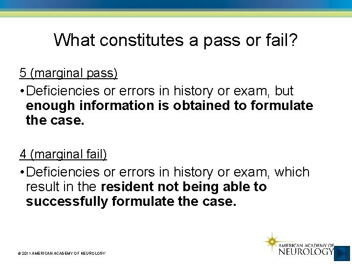 What constitutes a pass or fail? 5 (marginal pass) • Deficiencies or errors in