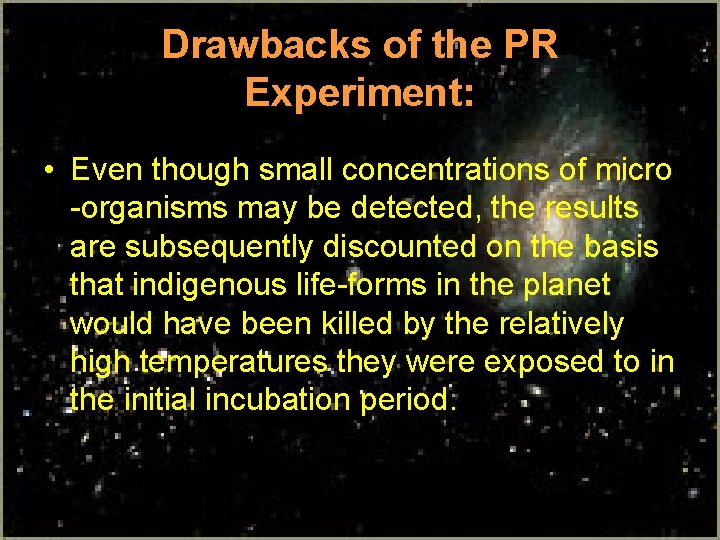 Drawbacks of the PR Experiment: • Even though small concentrations of micro -organisms may Drawbacks of the PR Experiment: • Even though small concentrations of micro -organisms may
