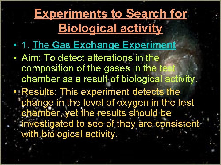 Experiments to Search for Biological activity • 1. The Gas Exchange Experiment • Aim: Experiments to Search for Biological activity • 1. The Gas Exchange Experiment • Aim: