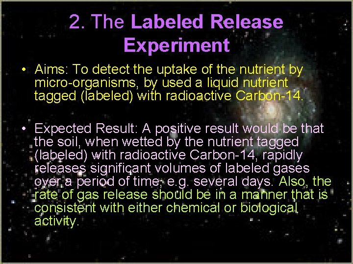 2. The Labeled Release Experiment • Aims: To detect the uptake of the nutrient 2. The Labeled Release Experiment • Aims: To detect the uptake of the nutrient