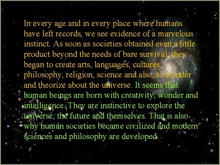 In every age and in every place where humans have left records, we see In every age and in every place where humans have left records, we see