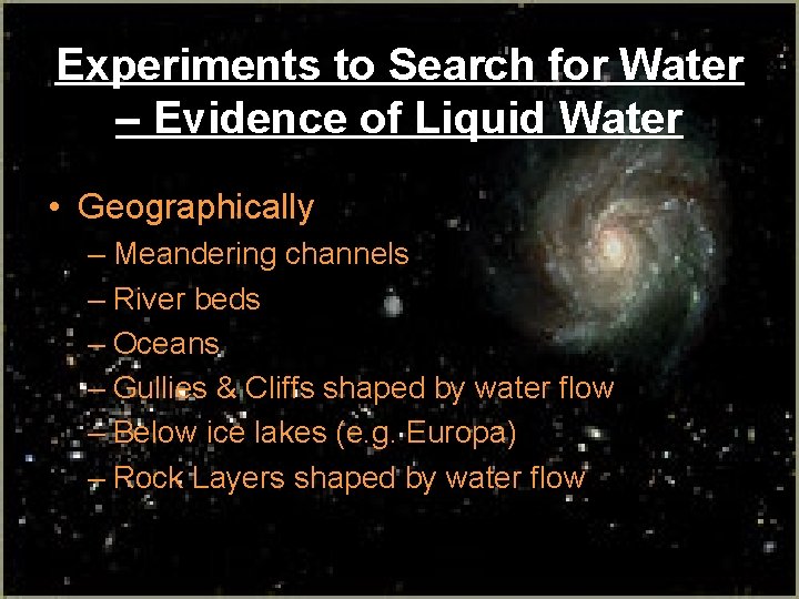 Experiments to Search for Water – Evidence of Liquid Water • Geographically – Meandering Experiments to Search for Water – Evidence of Liquid Water • Geographically – Meandering