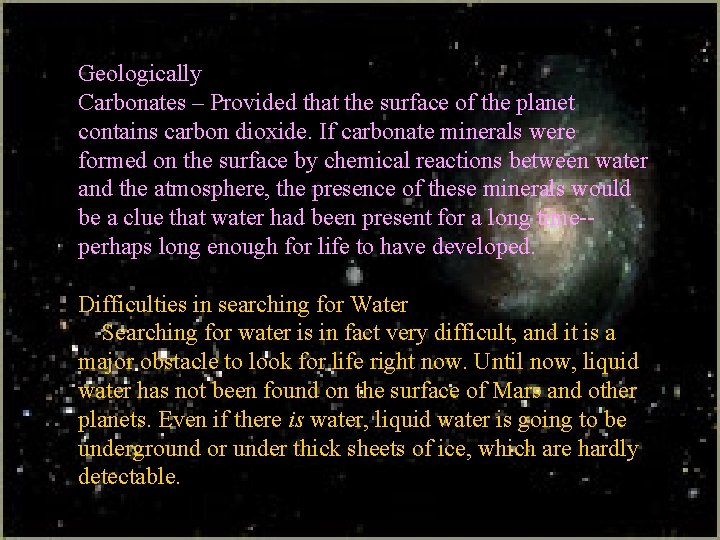 Geologically Carbonates – Provided that the surface of the planet contains carbon dioxide. If Geologically Carbonates – Provided that the surface of the planet contains carbon dioxide. If