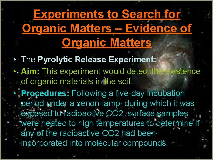 Experiments to Search for Organic Matters – Evidence of Organic Matters • The Pyrolytic Experiments to Search for Organic Matters – Evidence of Organic Matters • The Pyrolytic