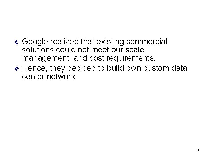 v v Google realized that existing commercial solutions could not meet our scale, management,