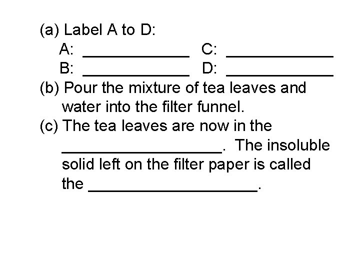(a) Label A to D: A: ______ C: ______ B: ______ D: ______ (b)