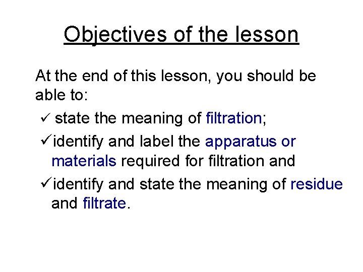 Objectives of the lesson At the end of this lesson, you should be able