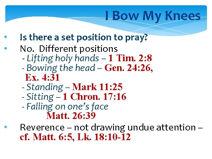 I Bow My Knees • • • Is there a set position to pray?