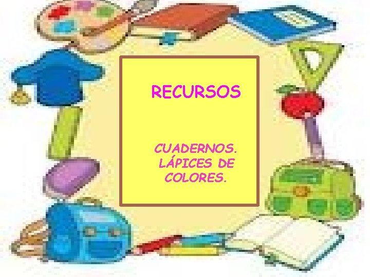 RECURSOS CUADERNOS. LÁPICES DE COLORES. 