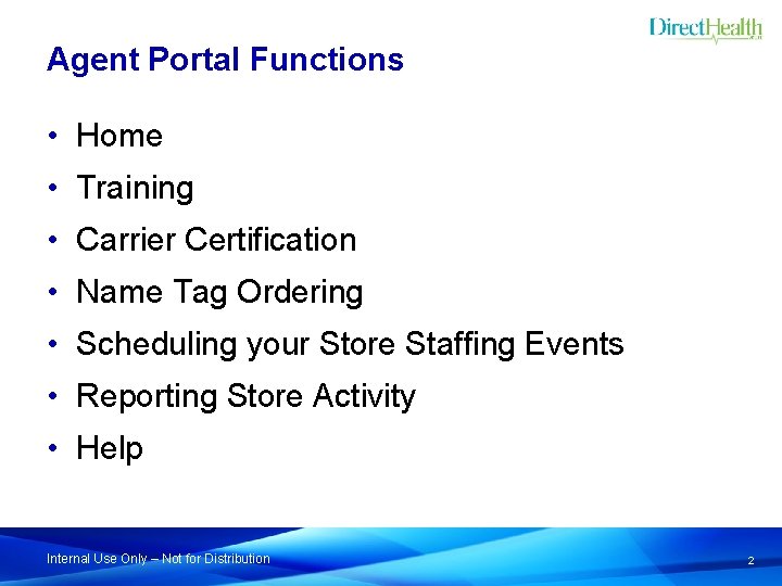 Agent Portal Functions • Home • Training • Carrier Certification • Name Tag Ordering