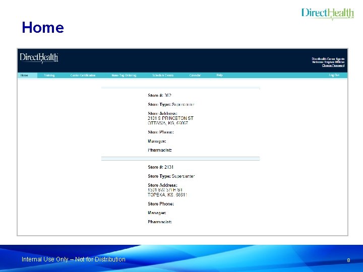 Home Internal Use Only – Not for Distribution 8 