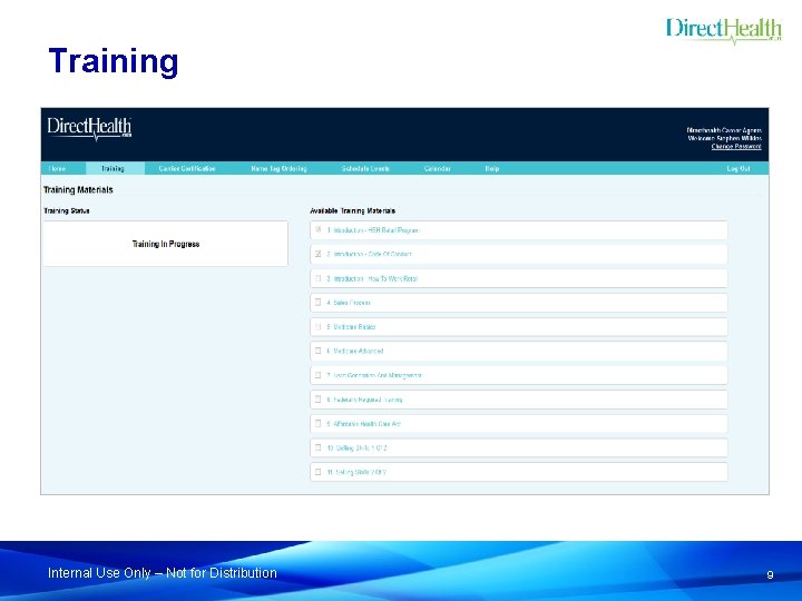 Training Internal Use Only – Not for Distribution 9 