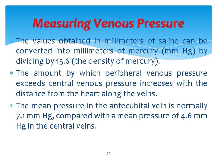 Measuring Venous Pressure The values obtained in millimeters of saline can be converted into