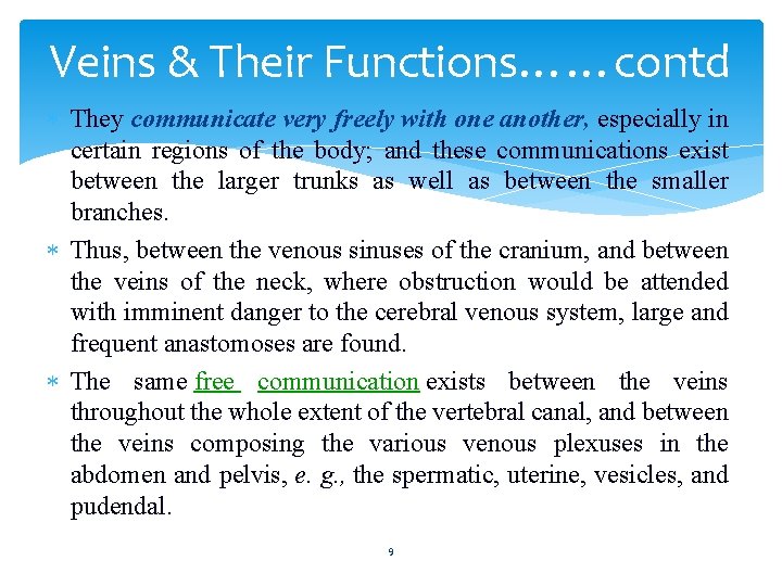 Veins & Their Functions……contd They communicate very freely with one another, especially in certain