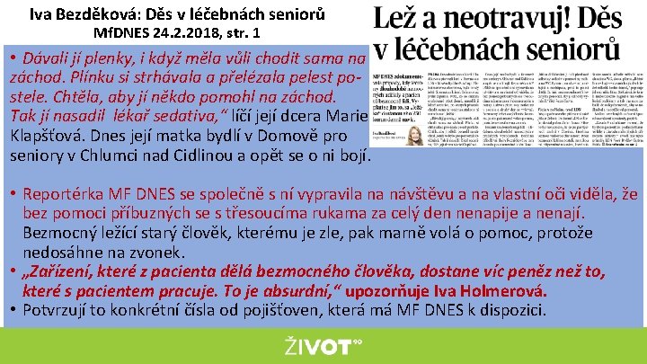 Iva Bezděková: Děs v léčebnách seniorů Mf. DNES 24. 2. 2018, str. 1 •