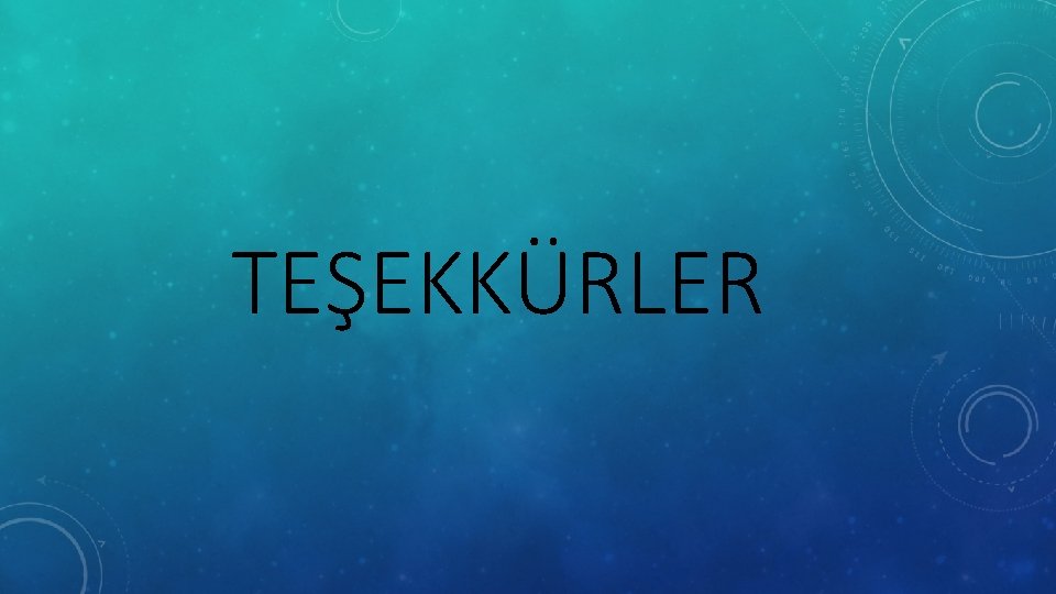 TEŞEKKÜRLER 