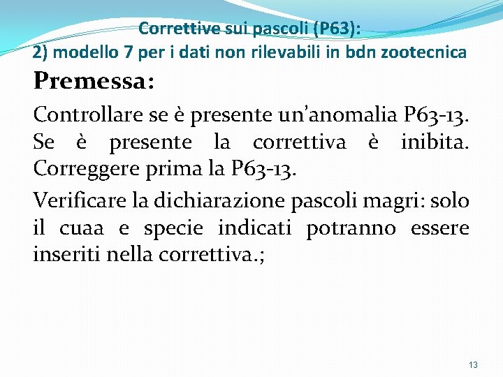 Correttive sui pascoli (P 63): 2) modello 7 per i dati non rilevabili in