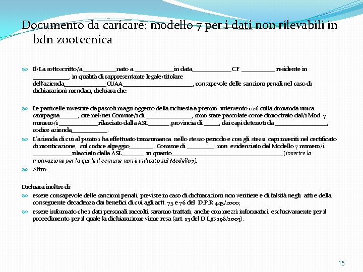 Documento da caricare: modello 7 per i dati non rilevabili in bdn zootecnica Il/La