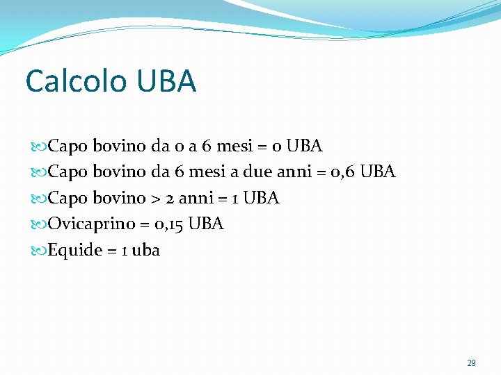 Calcolo UBA Capo bovino da 0 a 6 mesi = 0 UBA Capo bovino