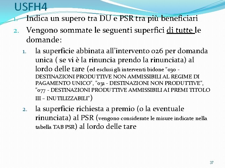 USFH 4 1. Indica un supero tra DU e PSR tra più beneficiari 2.